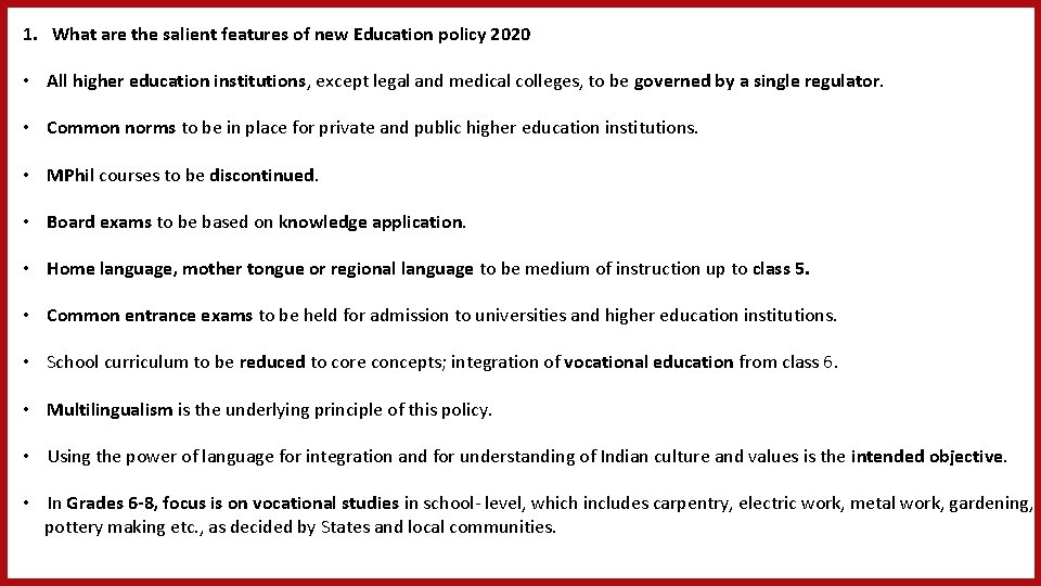 1. What are the salient features of new Education policy 2020 • All higher