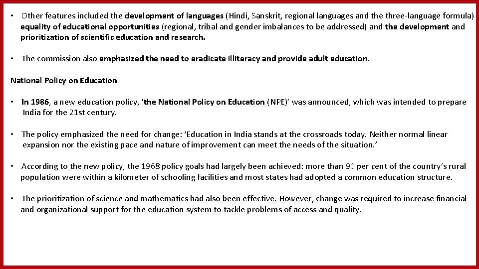  • Other features included the development of languages (Hindi, Sanskrit, regional languages and