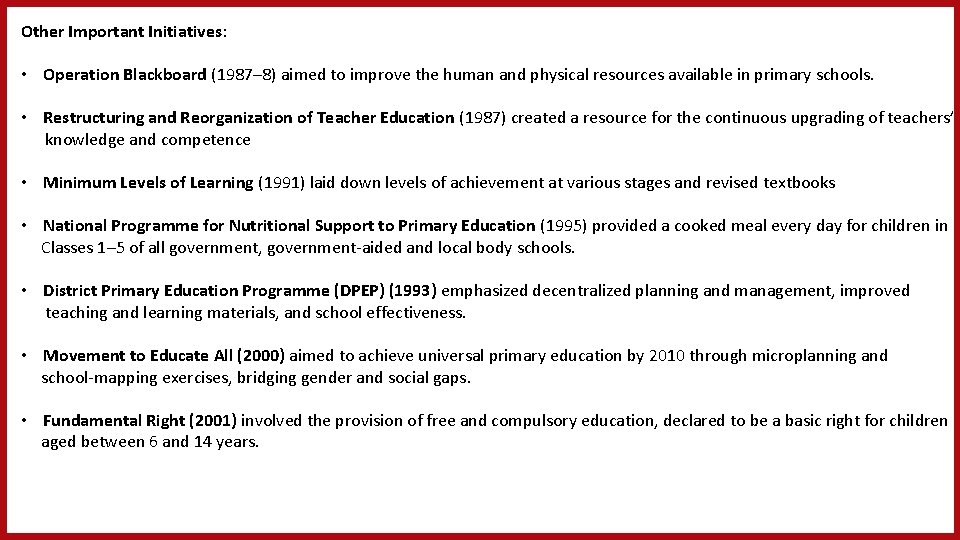 Other Important Initiatives: • Operation Blackboard (1987– 8) aimed to improve the human and