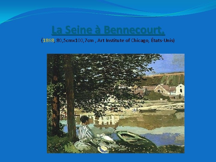 La Seine à Bennecourt, (1868, 80, 5 cmx 100, 7 cm , Art Institute