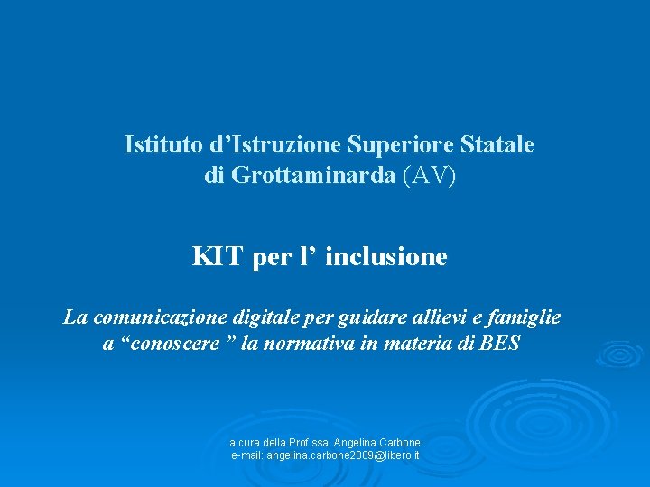 Istituto d’Istruzione Superiore Statale di Grottaminarda (AV) KIT per l’ inclusione La comunicazione digitale