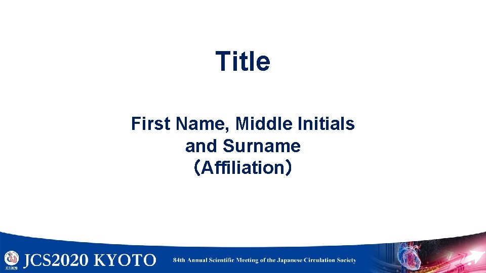 Title First Name, Middle Initials and Surname （Affiliation） 