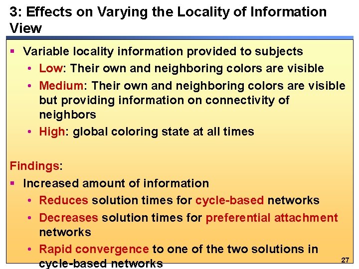 3: Effects on Varying the Locality of Information View § Variable locality information provided