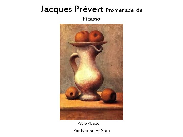 Jacques Prévert Promenade de Picasso lu par Yves Montand Pablo Picasso Par Nanou et