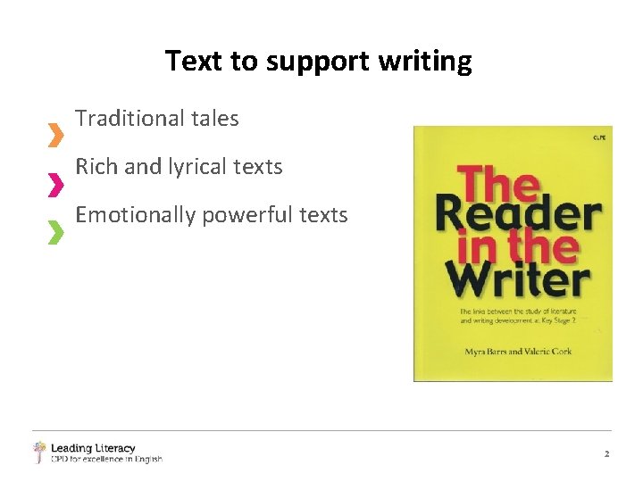 Text to support writing Traditional tales Rich and lyrical texts Emotionally powerful texts 2