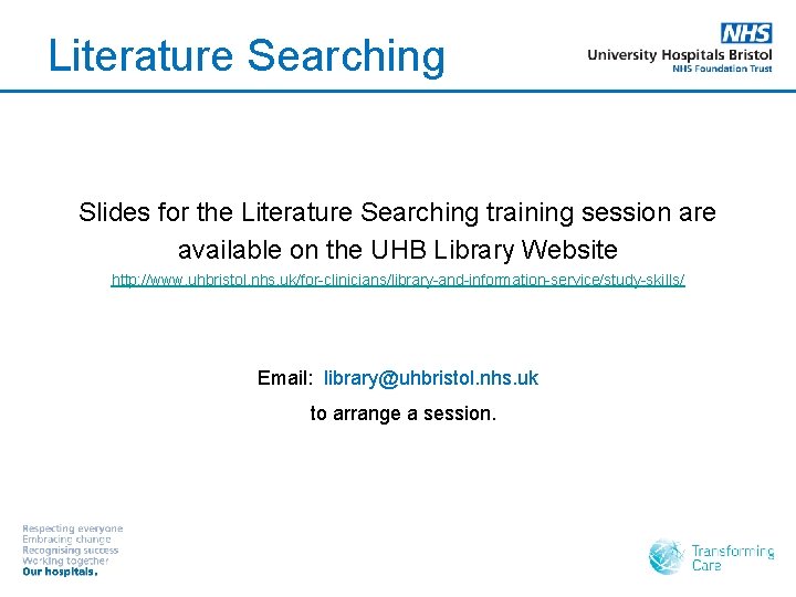 Literature Searching Slides for the Literature Searching training session are available on the UHB