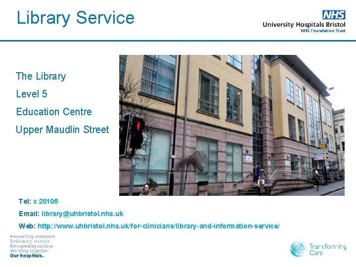 Library Service The Library Level 5 Education Centre Upper Maudlin Street Tel: x 20105
