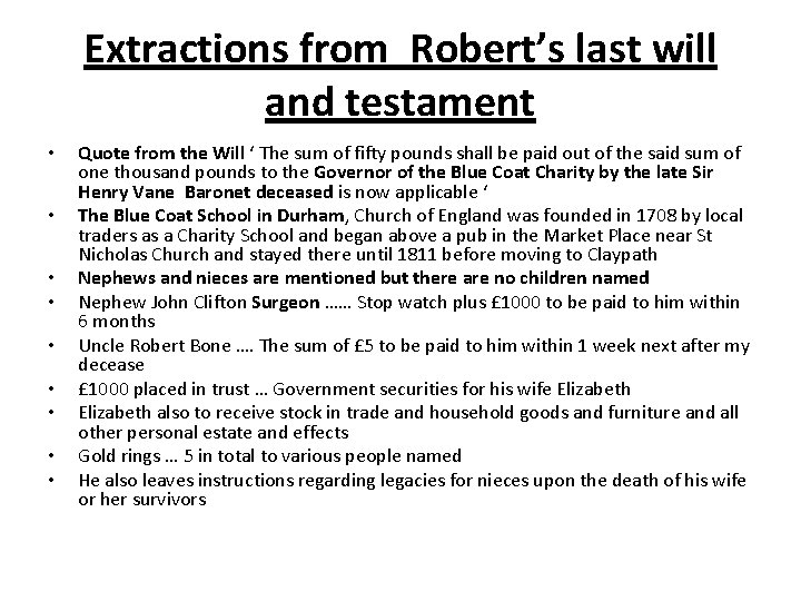 Extractions from Robert’s last will and testament • • • Quote from the Will Extractions from Robert’s last will and testament • • • Quote from the Will
