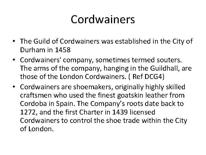 Cordwainers • The Guild of Cordwainers was established in the City of Durham in Cordwainers • The Guild of Cordwainers was established in the City of Durham in
