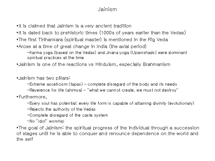 Jainism • It is claimed that Jainism is a very ancient tradition • It