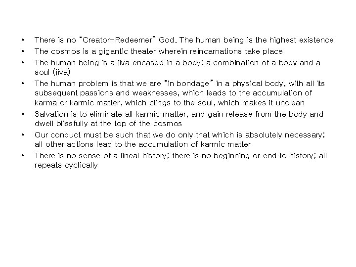  • • There is no “Creator-Redeemer” God. The human being is the highest