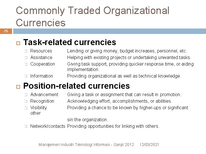 Commonly Traded Organizational Currencies 25 Task-related currencies � Resources Assistance Cooperation � Information � Commonly Traded Organizational Currencies 25 Task-related currencies � Resources Assistance Cooperation � Information �