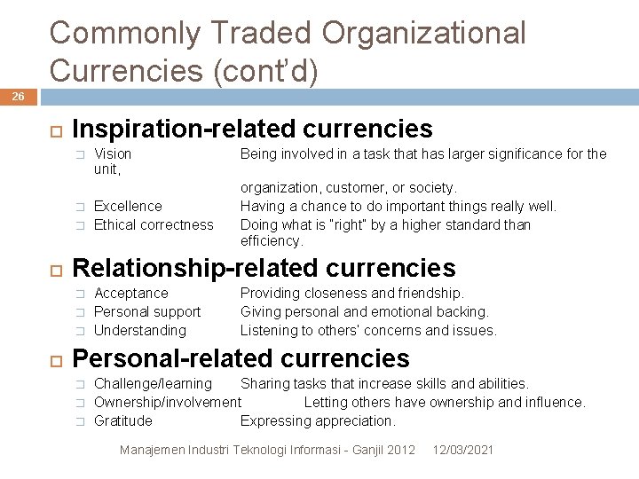 Commonly Traded Organizational Currencies (cont’d) 26 Inspiration-related currencies � � � Excellence Ethical correctness Commonly Traded Organizational Currencies (cont’d) 26 Inspiration-related currencies � � � Excellence Ethical correctness