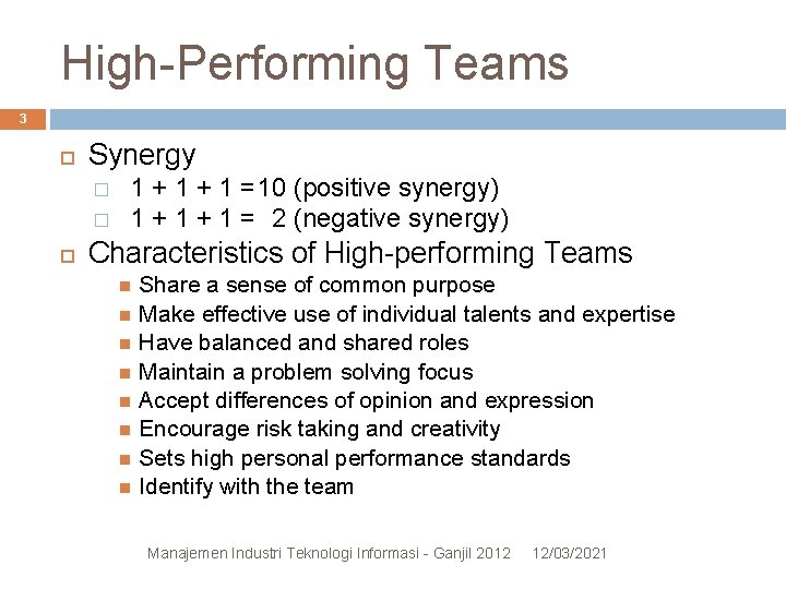 High-Performing Teams 3 Synergy � � 1 + 1 =10 (positive synergy) 1 + High-Performing Teams 3 Synergy � � 1 + 1 =10 (positive synergy) 1 +