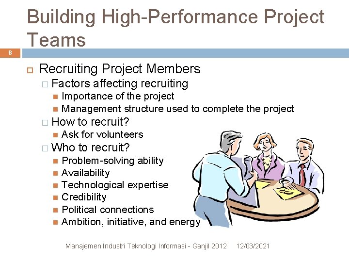 8 Building High-Performance Project Teams Recruiting Project Members � Factors affecting recruiting Importance of 8 Building High-Performance Project Teams Recruiting Project Members � Factors affecting recruiting Importance of