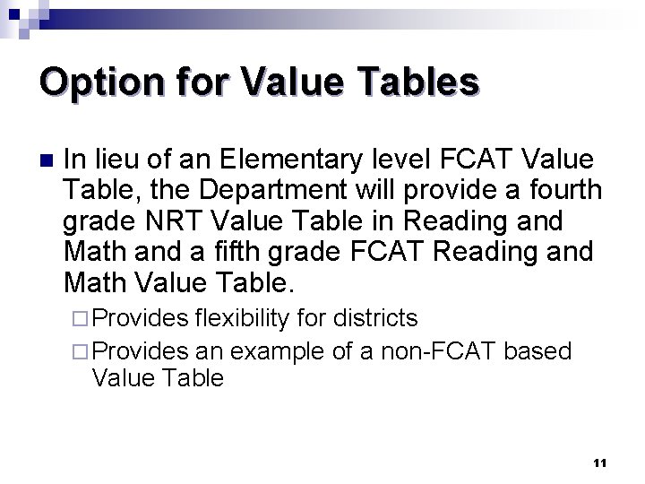 Option for Value Tables n In lieu of an Elementary level FCAT Value Table,