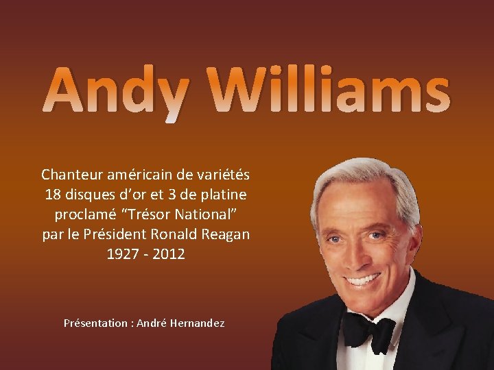 Andy Williams Chanteur américain de variétés 18 disques d’or et 3 de platine proclamé