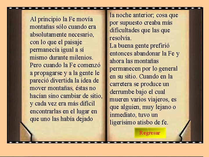 la noche anterior; cosa que Al principio la Fe movía por supuesto creaba más