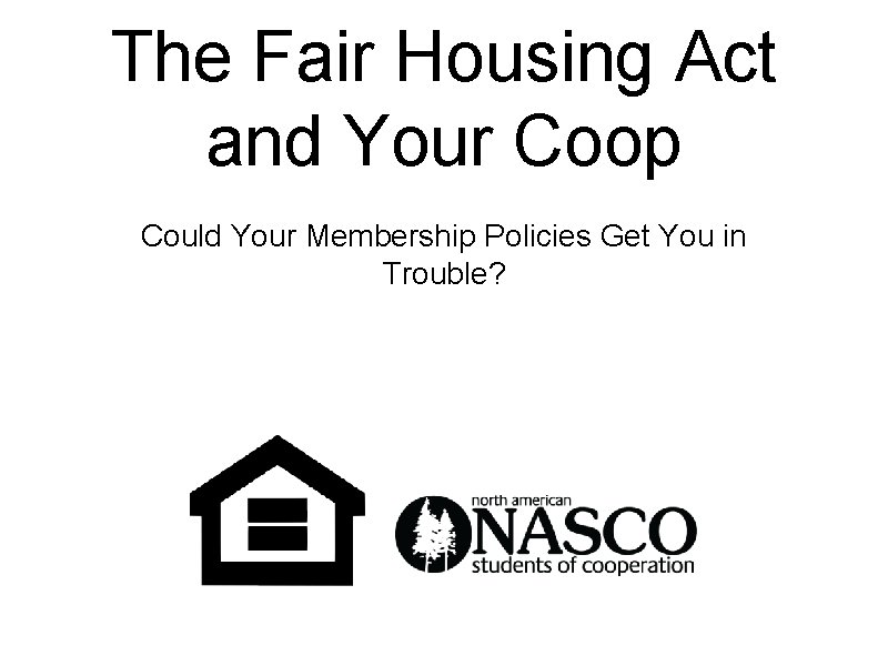 The Fair Housing Act and Your Coop Could Your Membership Policies Get You in