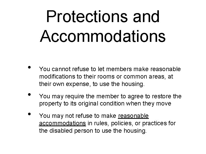 Protections and Accommodations • • • You cannot refuse to let members make reasonable