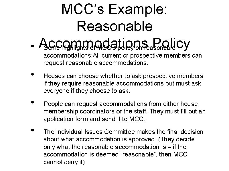 MCC’s Example: Reasonable Policy • Accommodations Some highlights of MCC’s policy on reasonable accommodations: