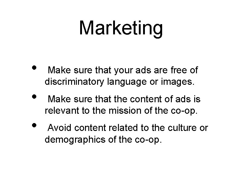 Marketing • • • Make sure that your ads are free of discriminatory language