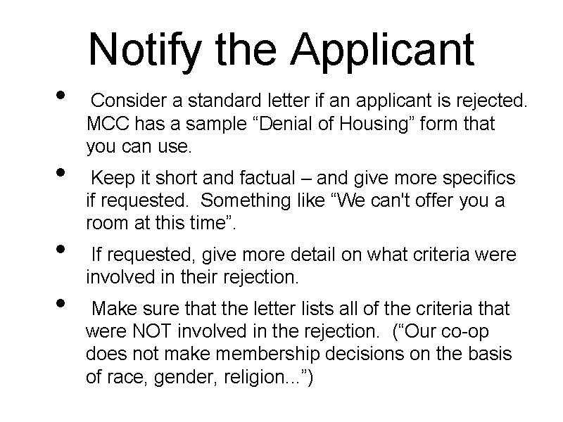 Notify the Applicant • • Consider a standard letter if an applicant is rejected.