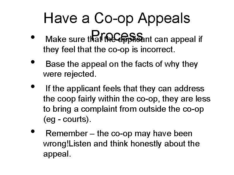 Have a Co-op Appeals Process • Make sure that the applicant can appeal if