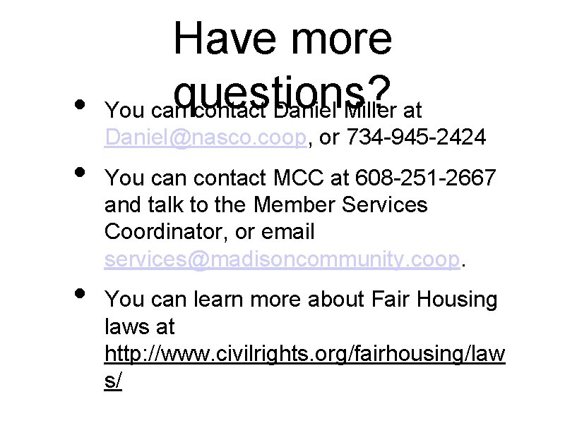 Have more • You canquestions? contact Daniel Miller at Daniel@nasco. coop, or 734 -945