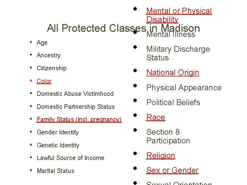  • Mental or Physical Disability All Protected Classes in Madison • Age •