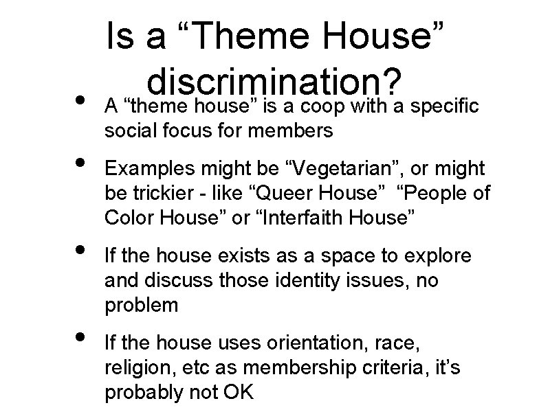 Is a “Theme House” discrimination? • A “theme house” is a coop with a