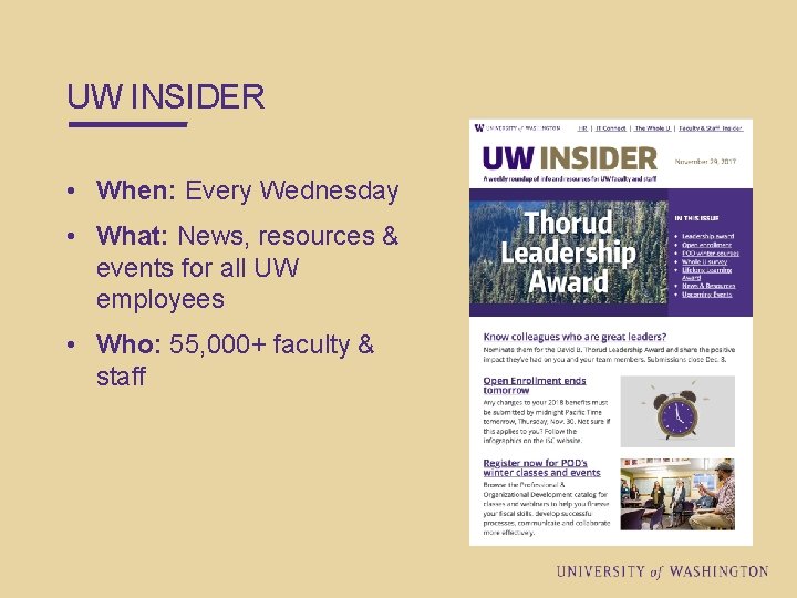 UW INSIDER • When: Every Wednesday • What: News, resources & events for all