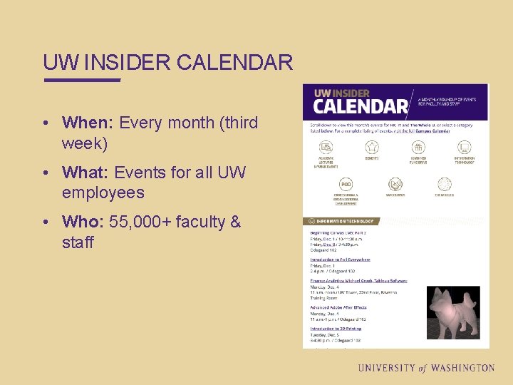 UW INSIDER CALENDAR • When: Every month (third week) • What: Events for all