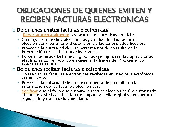 OBLIGACIONES DE QUIENES EMITEN Y RECIBEN FACTURAS ELECTRONICAS � De quienes emiten facturas electrónicas OBLIGACIONES DE QUIENES EMITEN Y RECIBEN FACTURAS ELECTRONICAS � De quienes emiten facturas electrónicas