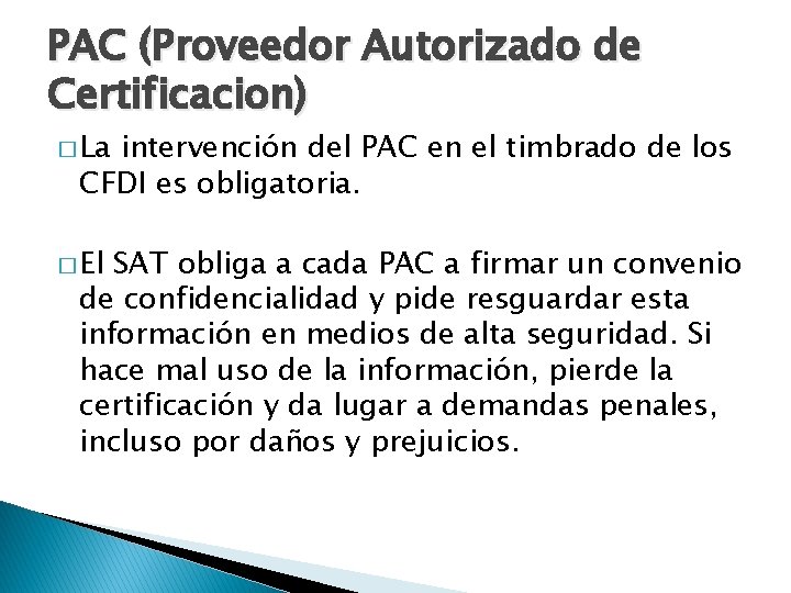 PAC (Proveedor Autorizado de Certificacion) � La intervención del PAC en el timbrado de PAC (Proveedor Autorizado de Certificacion) � La intervención del PAC en el timbrado de