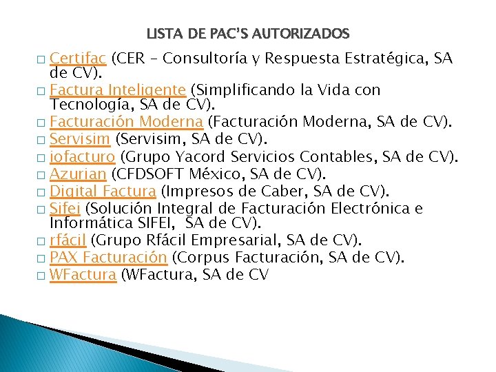 LISTA DE PAC’S AUTORIZADOS Certifac (CER - Consultoría y Respuesta Estratégica, SA de CV). LISTA DE PAC’S AUTORIZADOS Certifac (CER - Consultoría y Respuesta Estratégica, SA de CV).