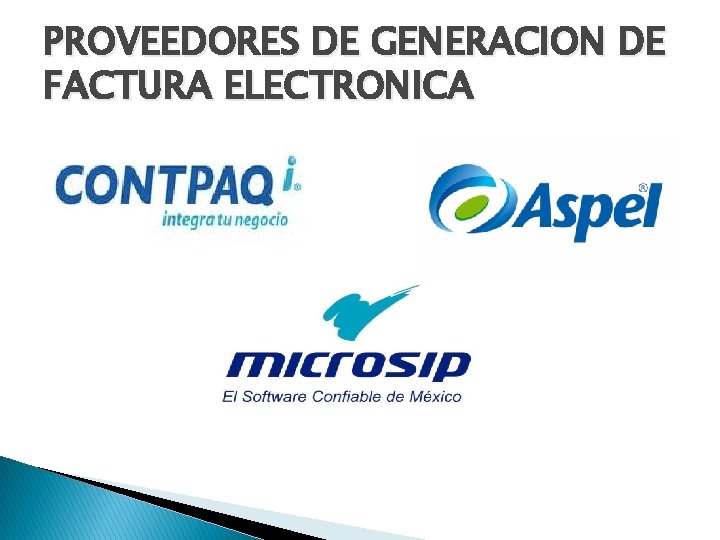 PROVEEDORES DE GENERACION DE FACTURA ELECTRONICA PROVEEDORES DE GENERACION DE FACTURA ELECTRONICA