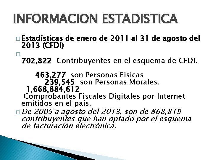 INFORMACION ESTADISTICA � Estadísticas 2013 (CFDI) � de enero de 2011 al 31 de INFORMACION ESTADISTICA � Estadísticas 2013 (CFDI) � de enero de 2011 al 31 de