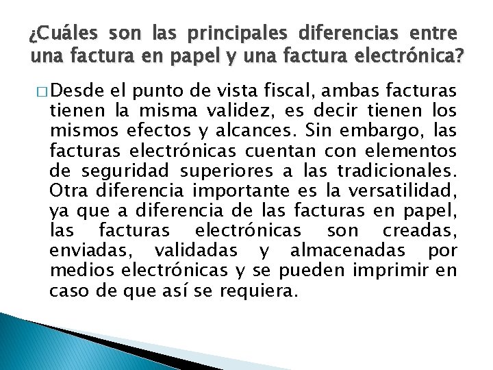 ¿Cuáles son las principales diferencias entre una factura en papel y una factura electrónica? ¿Cuáles son las principales diferencias entre una factura en papel y una factura electrónica?