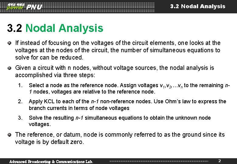 세계로 미래로 power PNU 3. 2 Nodal Analysis If instead of focusing on the