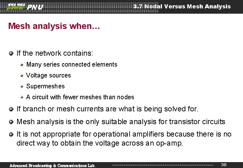 세계로 미래로 power PNU 3. 7 Nodal Versus Mesh Analysis Mesh analysis when… If