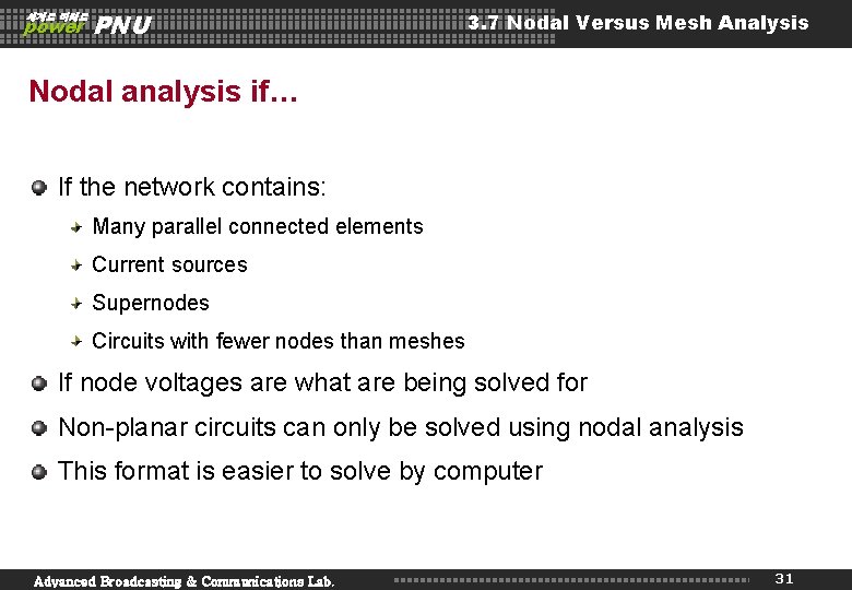 세계로 미래로 power PNU 3. 7 Nodal Versus Mesh Analysis Nodal analysis if… If