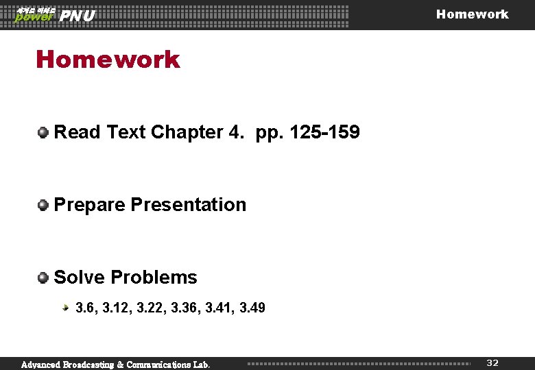 세계로 미래로 power PNU Homework Read Text Chapter 4. pp. 125 -159 Prepare Presentation