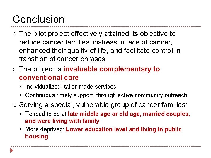 Conclusion ○ The pilot project effectively attained its objective to reduce cancer families’ distress