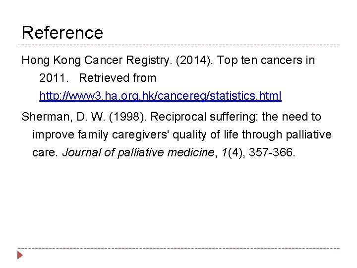 Reference Hong Kong Cancer Registry. (2014). Top ten cancers in 2011. Retrieved from http: