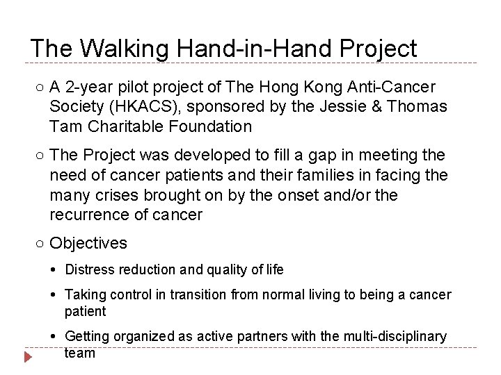 The Walking Hand-in-Hand Project ○ A 2 -year pilot project of The Hong Kong