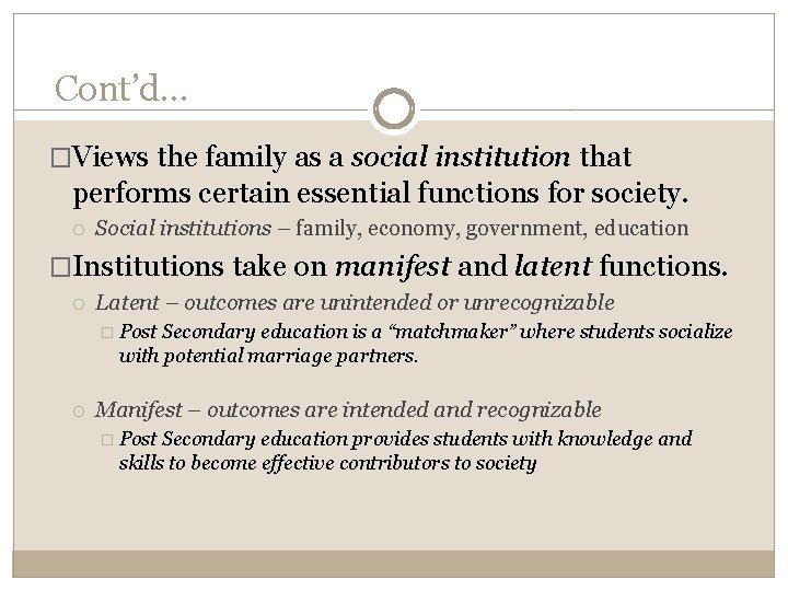 Cont’d… �Views the family as a social institution that performs certain essential functions for