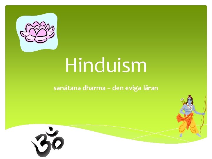 Hinduism sanátana dharma – den eviga läran 