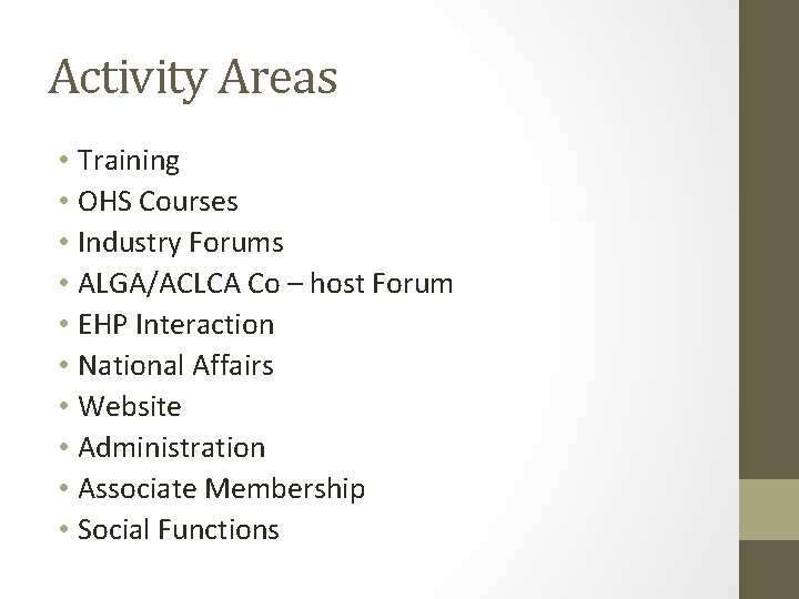 Activity Areas • Training • OHS Courses • Industry Forums • ALGA/ACLCA Co –