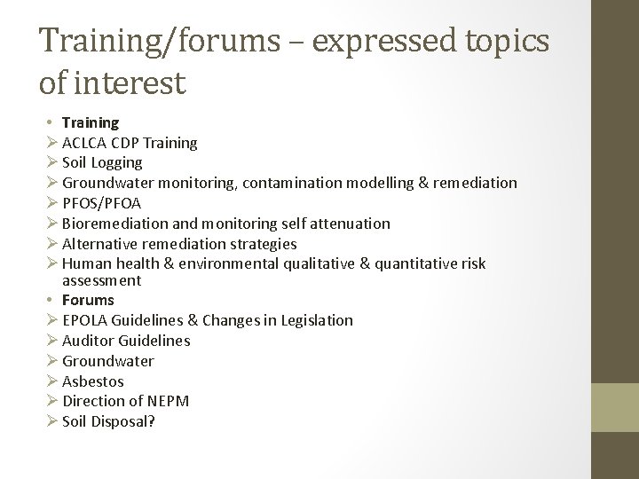 Training/forums – expressed topics of interest • Training Ø ACLCA CDP Training Ø Soil